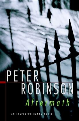 Aftermath : [an Inspector Banks novel] / Peter Robinson.