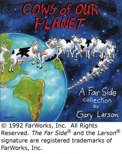 Cows of our planet : a Far side collection / by Gary Larson.