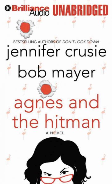Agnes and the hitman [sound recording] / Jennifer Crusie and Bob Mayer.