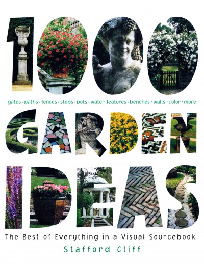 1000 garden ideas / Stafford Cliff.