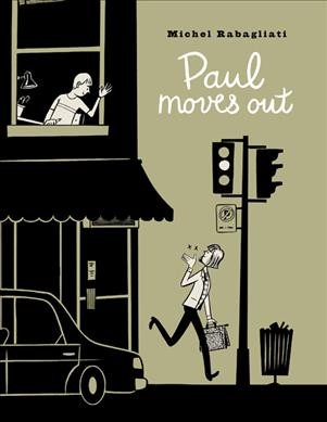 Paul moves out / Michel Rabagliati.