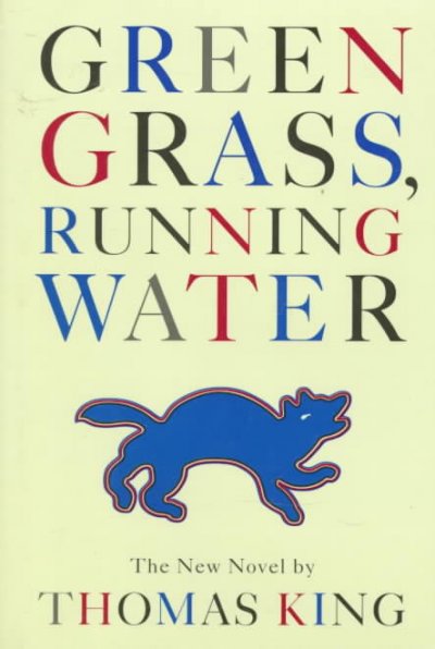 Green grass, running water / Thomas King.