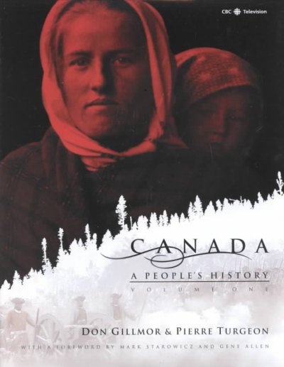 Canada : a people's history / Don Gillmor & Pierre Turgeon.