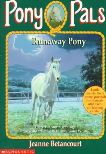 Runaway pony / Jeanne Betancourt ; illustrated by Paul Bachem.