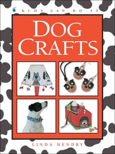 Dog crafts / written and illustrated by Linda Hendry.