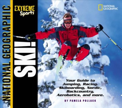 Ski! : your guide to cross-country, downhill, jumping, racing, freestyle, and more / by Pamela Pollack ; illustrations, Jack Dickason.