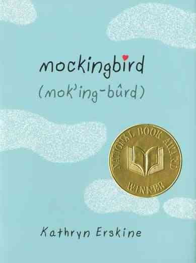 Mockingbird : (Mok'ing-burd) / Kathryn Erskine.