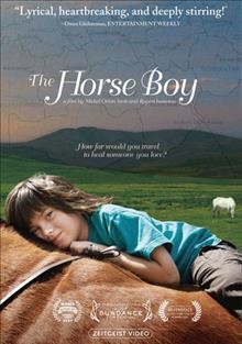 The horse boy [videorecording] / produced by Rupet Isaacson ; directed by Michel Orion Scott.