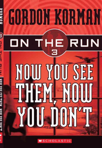Now you see them, now you don't: On the Run book 3 / Gordon Korman.