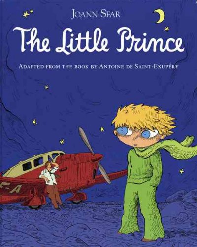 The little prince / Joann Sfar ; adapted from the book by Antoine de Saint-Exupéry ; translated by Sarah Ardizzone ; colour by Brigitte Findakly.
