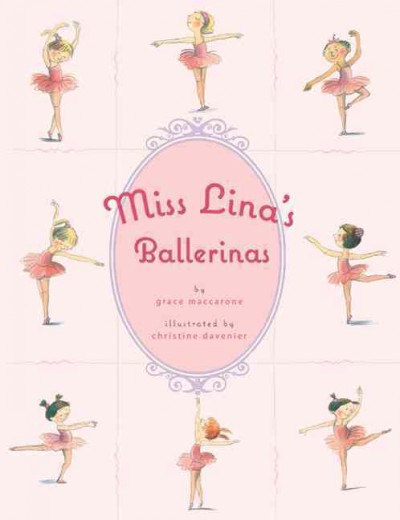Miss Lina's ballerinas / by Grace Maccarone ; illustrated by Christine Davenier.