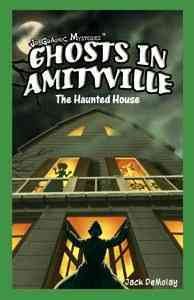 Ghosts in Amityville : the haunted house / Jack DeMolay.