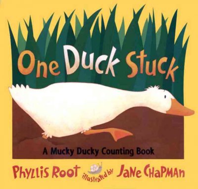 One duck stuck / Phyllis Root ; illustrated by Jane Chapman.