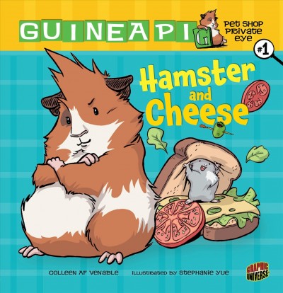 Hamster and cheese / Colleen AF Venable ; illustrated by Stephanie Yue.