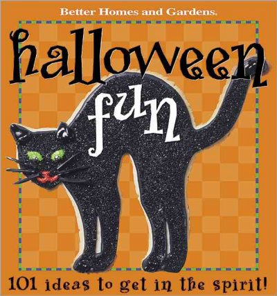 Halloween fun : 101 ideas to get in the spirit.