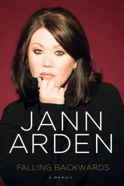Falling backwards : a memoir / Jann Arden.