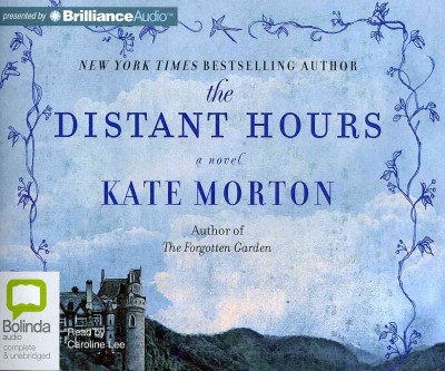 The distant hours [sound recording] / : a novel / Kate Morton.