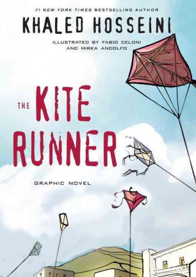 The kite runner : graphic novel / Khaled Hosseini ; illustrated by Fabio Celoni and Mirka Andolfo ; [lettering, Paola Cannatella ; script, Tommaso Valsecchi].