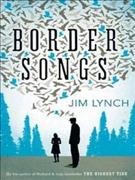 Border songs / Jim Lynch.