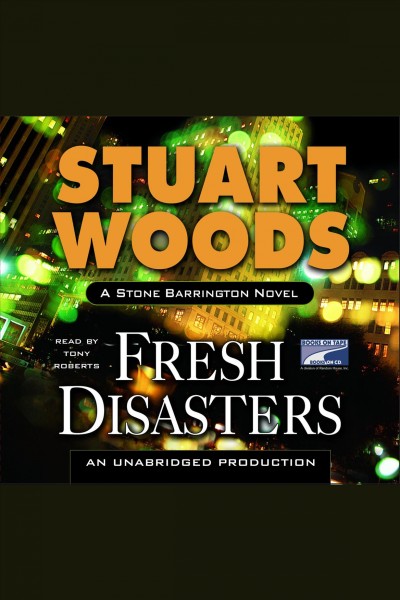 Fresh disasters [electronic resource] : [a Stone Barrington novel] / Stuart Woods.