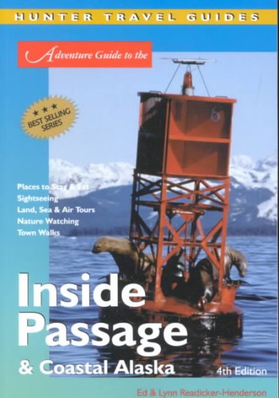 Adventure guide to the Inside Passage & coastal Alaska [electronic resource] / Lynn & Ed Readicker-Henderson.