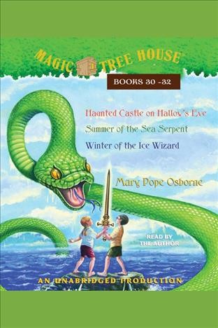 Magic tree house collection. Books 30-32 [electronic resource] / Mary Pope Osborne.