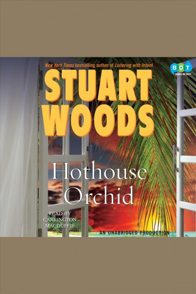Hothouse orchid [electronic resource] / Stuart Woods.
