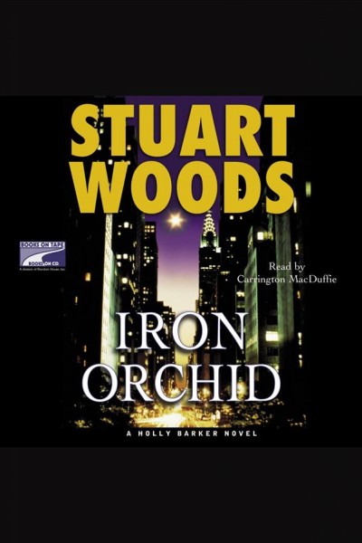 Iron orchid [electronic resource] / Stuart Woods.