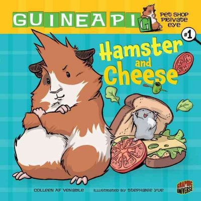 Hamster and cheese [electronic resource] / Colleen AF Venable ; illustrated by Stephanie Yue.