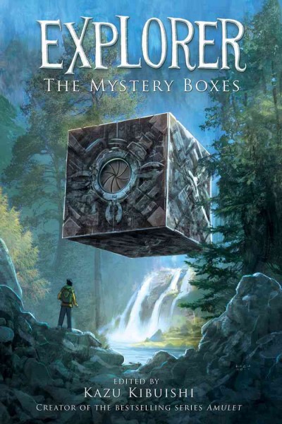 Explorer : The Mystery Boxes : Seven Graphic Stories / edited by Kazu Kibuishi.