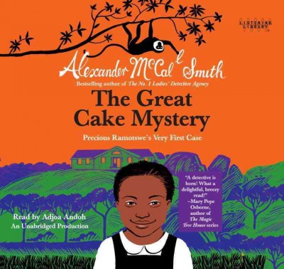 The great cake mystery [sound recording] : [Precious Ramotswe's very first case] / Alexander McCall Smith.