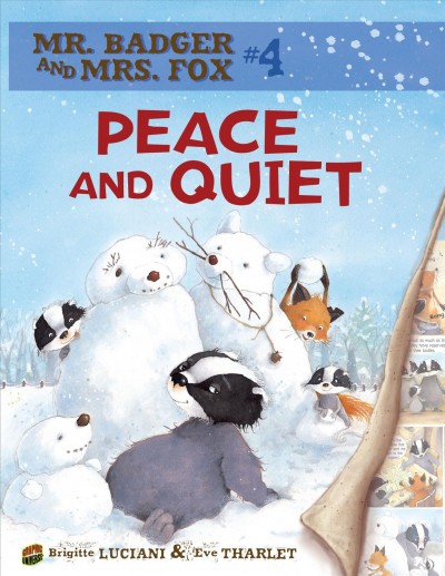 Mr. Badger and Mrs. Fox. #4. Peace and quiet / Brigitte Luciani & Eve Tharlet. 