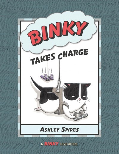 Binky takes charge / [Ashley Spires].