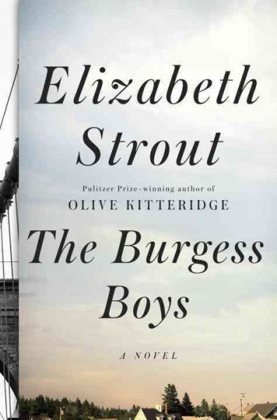 The Burgess boys : a novel / Elizabeth Strout.