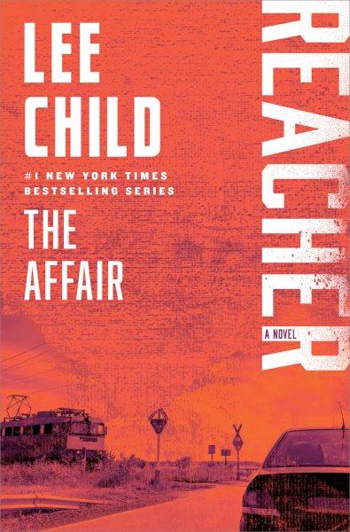 The affair [electronic resource] : a Reacher novel / Lee Child.