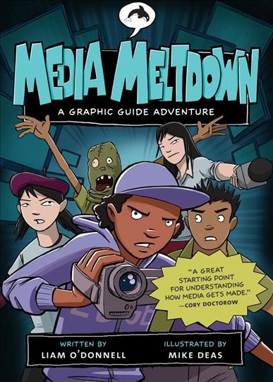Media Meltdown [electronic resource] : a Graphic Guide Adventure.
