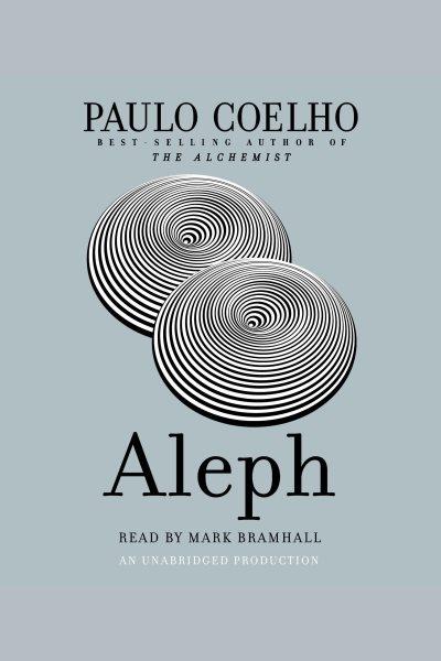 Aleph [electronic resource] / Paulo Coelho ; [translation by Margaret Jull Costa].