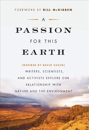 A passion for this earth [electronic resource] / foreword by Bill McKibben ; edited by Michelle Benjamin.