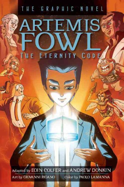 Artemis Fowl. The eternity code :  the graphic novel / adapted by Eoin Colfer and Andrew Donkin ; illustrations by Giovanni Rigano.