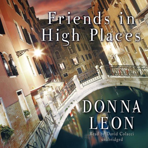 Friends in high places [electronic resource] / Donna Leon.