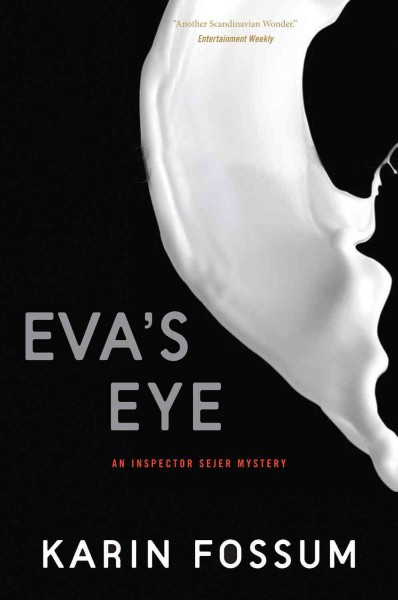 Eva's eye / Karin Fossum ; translated from the Norwegian by James Anderson.
