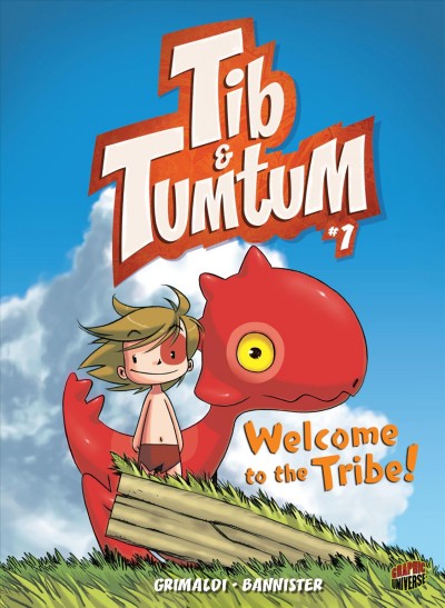 Welcome to the tribe! / story, Grimaldi ; art, Bannister ; colors, Grimaldi.