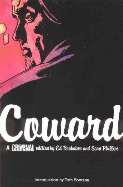 Criminal. Vol. 1, Coward / writer, Ed Brubaker ; artist, Sean Phillips ; [colors by Val Staples ; introduction by Tom Fontana].