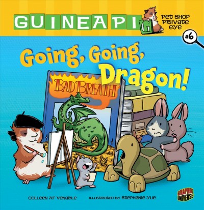 Going, going, dragon! / Colleen AF Venable ; illustrated by Stephanie Yue.