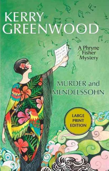Murder and Mendelssohn : a Phryne Fisher mystery / Kerry Greenwood.