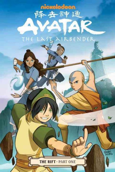 Avatar, the last airbender. The rift. Part one / script, Gene Luen Yang ; art and cover, Gurihiru ; lettering, Michael Heisler.