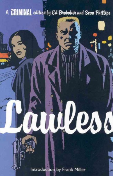 Criminal. [Vol.2], Lawless : a criminal edition / by Ed Brubaker and Sean Phillips.