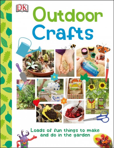 Outdoor crafts [electronic resource] : lots of fun things to make and do outside.