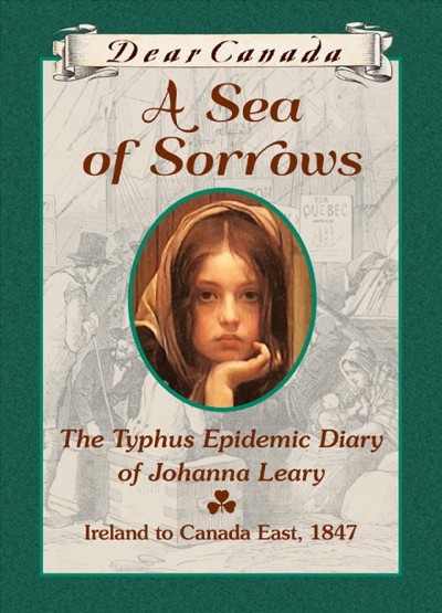 A sea of sorrows : the typhus epidemic diary of Johanna Leary / by Norah McClintock.