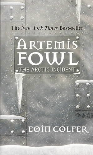 Artemis Fowl.  The Arctic incident / Eoin Colfer.